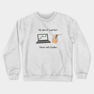 My Idea of a Dinner with Candles Crewneck Sweatshirt